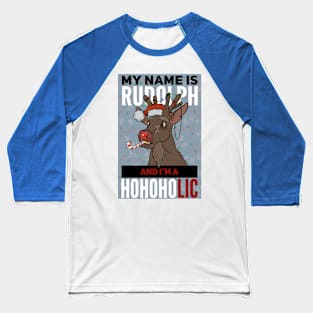 Rudolph the HoHoHolic Baseball T-Shirt